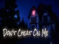 Astuces de Don't Cheat On Me pour PC