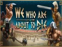 We Who Are About To Die: PC Trainer (v0.1): Vitesse de jeu et santé et endurance illimitées
