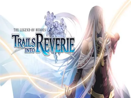 Astuces de The Legend of Heroes: Trails into Reverie pour PC Astuces de The Legend of Heroes: Trails into Reverie pour PC
