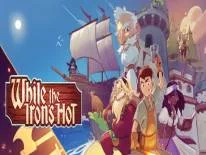 While the Iron's Hot: PC Trainer (ORIGINAL): Pièce infinie et super vitesse de déplacement