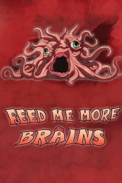 Feed Me More Brains