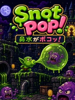 Snot Pop!