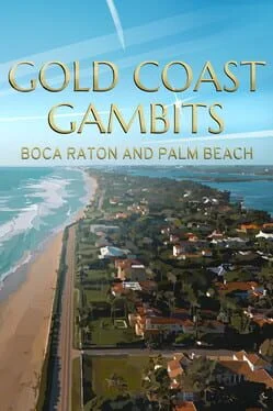 Gold Coast Gambits: Boca Raton & Palm Beach